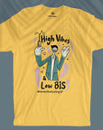 High Vibes & Low BIS - Unisex T-shirt