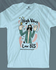 High Vibes & Low BIS - Unisex T-shirt