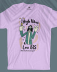 High Vibes & Low BIS - Unisex T-shirt