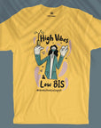 High Vibes & Low BIS - Unisex T-shirt