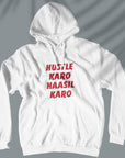 Hustle Karo Haasil Karo - Unisex Hoodie