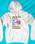 I Create The Road Less Travelled - Unisex Hoodie