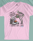 I Have No Life - Men T-shirt