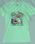 I Have No Life - Women T-shirt