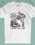 I Have No Life - Men T-shirt