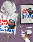 I Hear Voices - Unisex Hoodie For Psychiatrists