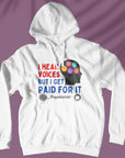 I Hear Voices - Unisex Hoodie For Psychiatrists