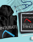 I Intubate And I Know Things - Unisex Hoodie