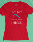 I Intubate And I Know Things - Women T-shirt