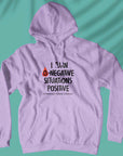 I Turn O-Negative Situations Positive - Unisex Hoodie