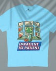 Impatient To Patient - Stock Market - Unisex T-shirt