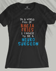Bheja Fries - Neurosurgeon - Women T-shirt