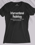 Interventional Radiology - Women T-shirt