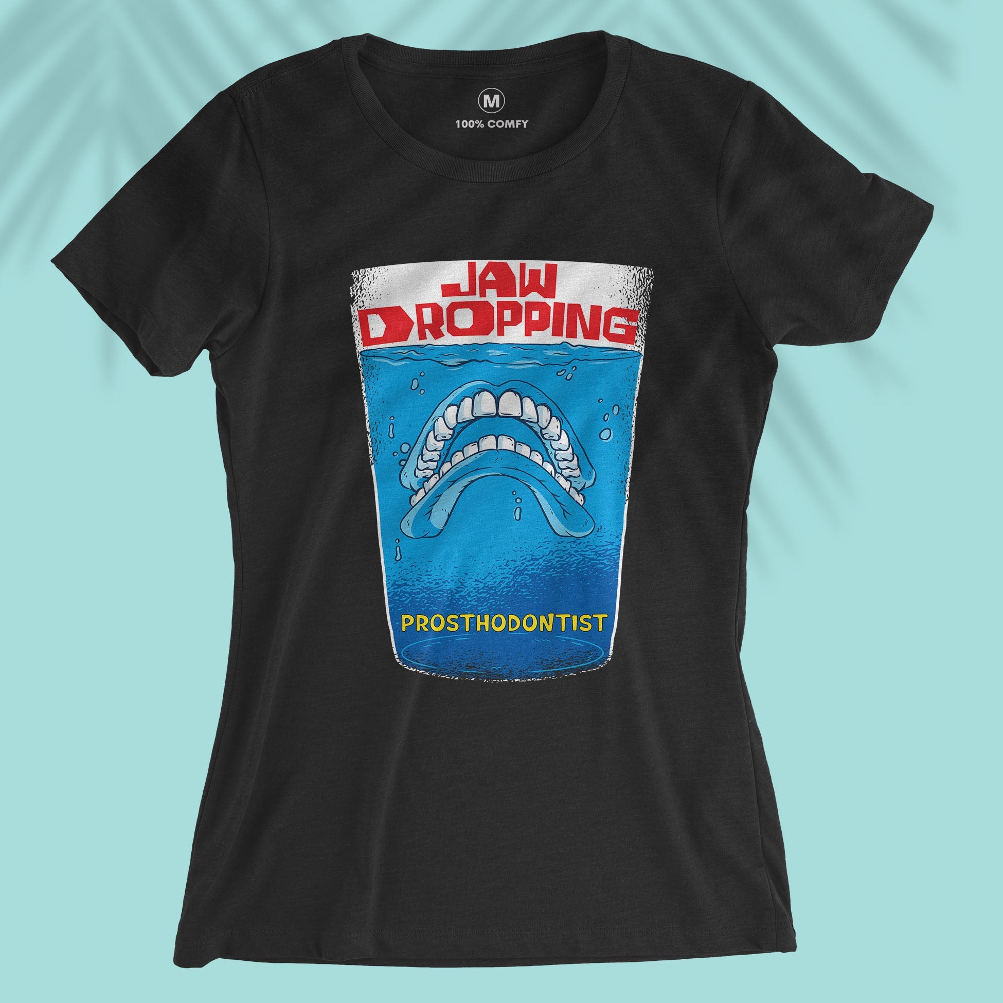 Jaw Dropping Prosthodontist - Women T-shirt