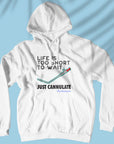 Just Cannulate - Unisex Hoodie