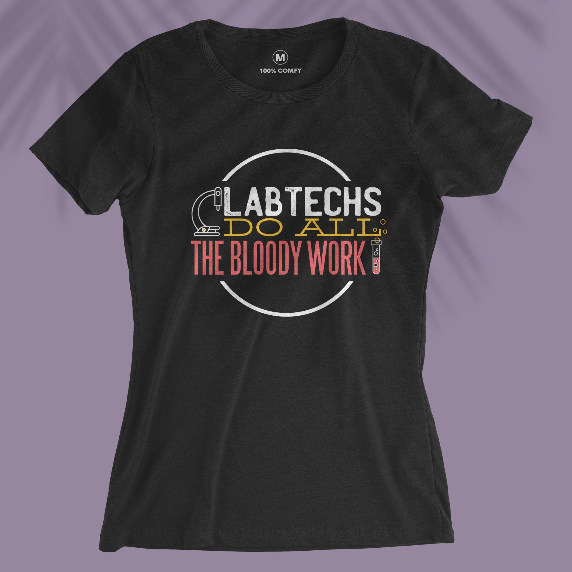 Lab Techs Do All The Bloody Work - Women T-shirt