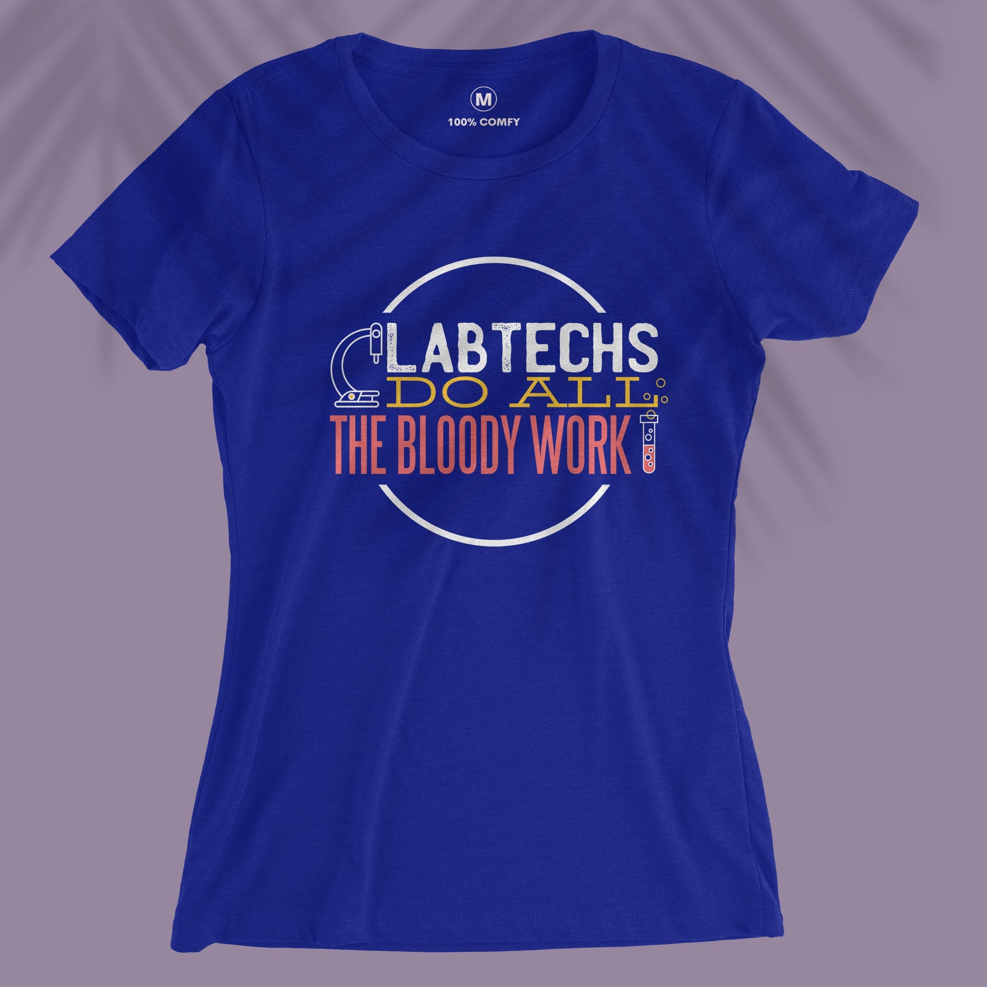 Lab Techs Do All The Bloody Work - Women T-shirt