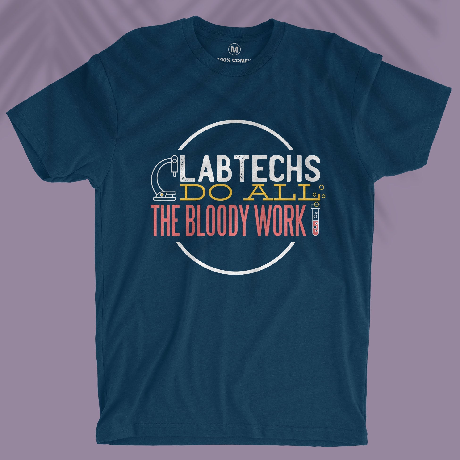 Lab Techs Do All The Bloody Work - Unisex T-shirt