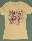 Laboring For A Living - Women T-shirt