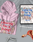 Laboring For A Living - Unisex Hoodie