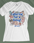 Laboring For A Living - Women T-shirt