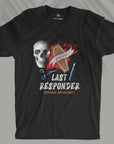 Last Responder - Unisex T-shirt