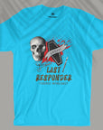 Last Responder - Unisex T-shirt