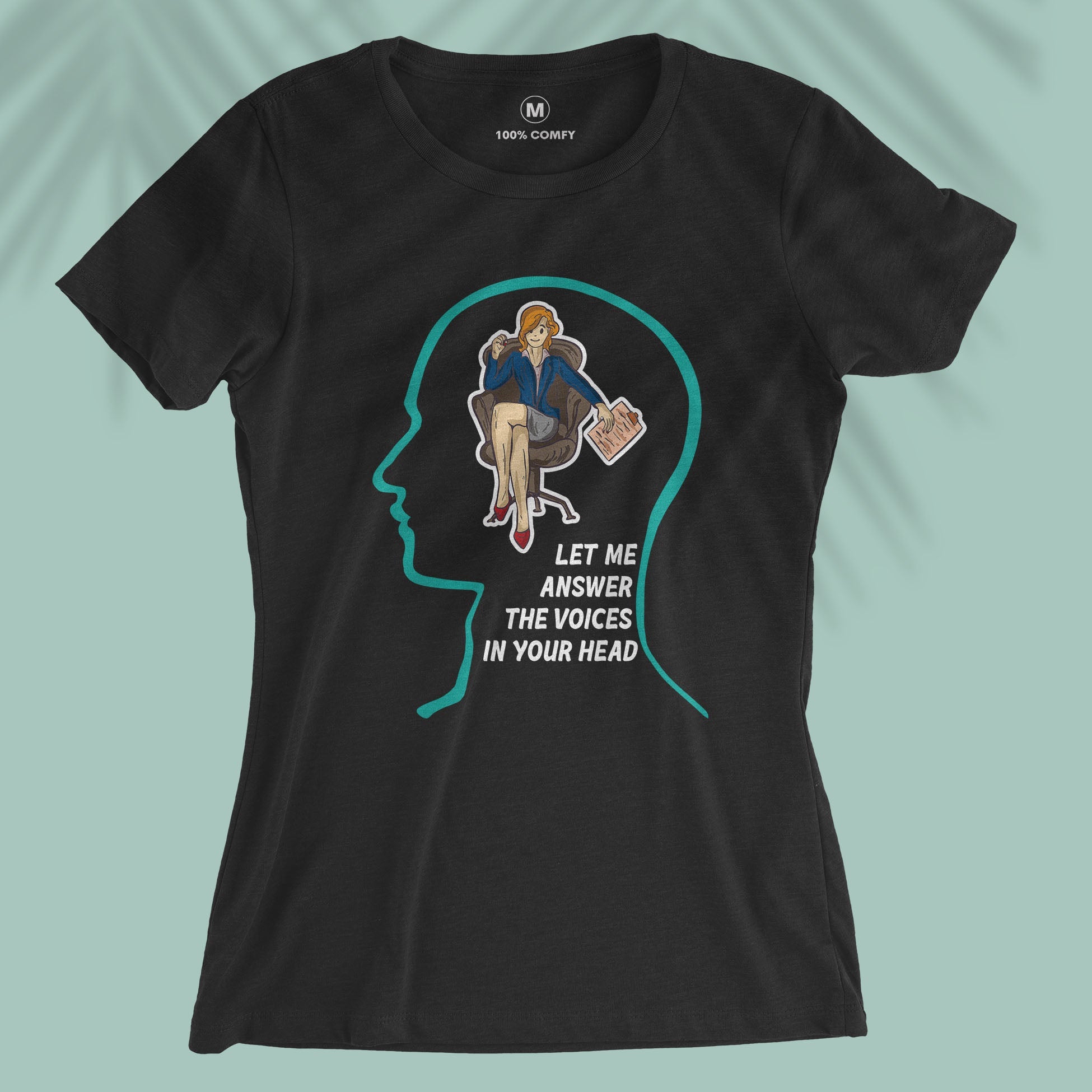 Let Me Answer The Voices In Your Head - Women T-shirt