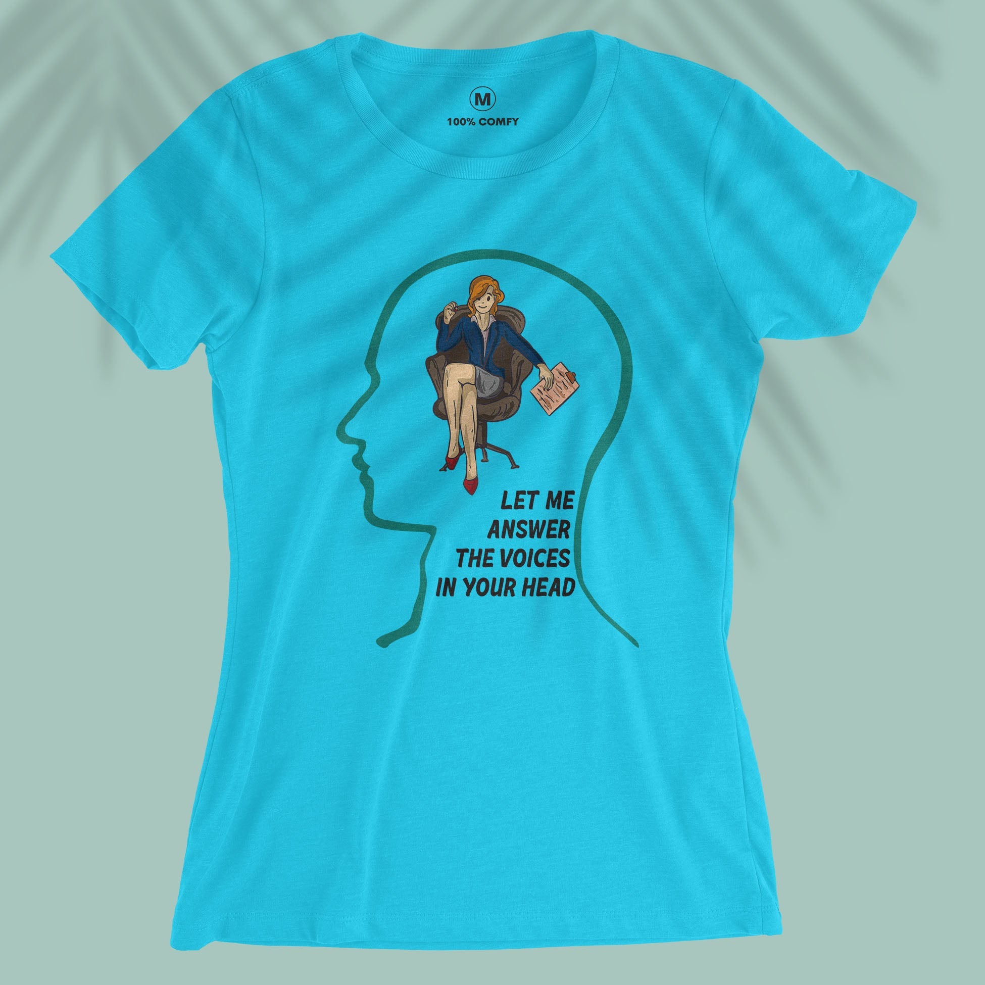 Let Me Answer The Voices In Your Head - Women T-shirt
