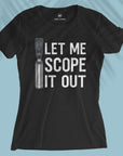 Let Me Scope It Out - Women T-shirt