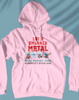 Let's Embrace Metal - Unisex Hoodie