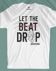 Let The Beat Drop - Unisex T-shirt