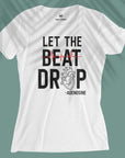 Let The Beat Drop - Women T-shirt