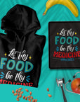 Let Thy Food Be Thy Medicine - Unisex Hoodie