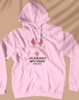 Life Is Bladder With Friends - Unisex Hoodie