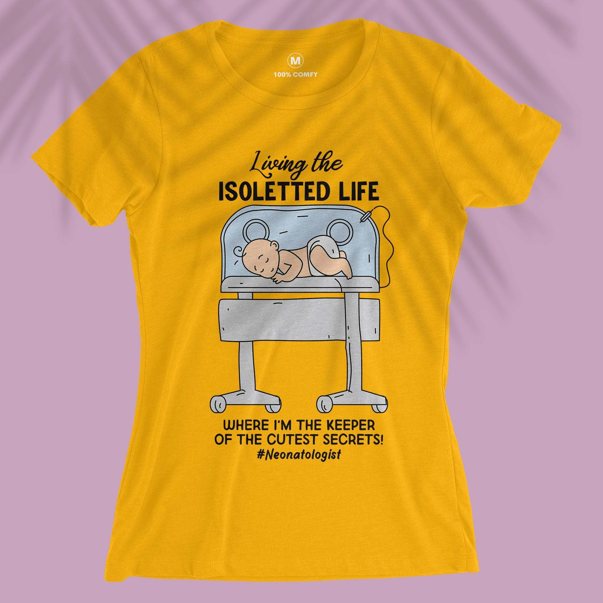 Living The Isoletted Life - Women T-shirt Living For Neonatologist