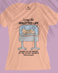 Living The Isoletted Life - Women T-shirt Living For Neonatologist