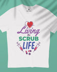 Living The Scrub Life - Men T-shirt