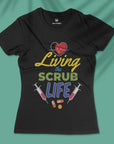 Living The Scrub Life - Women T-shirt