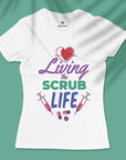 Living The Scrub Life - Women T-shirt