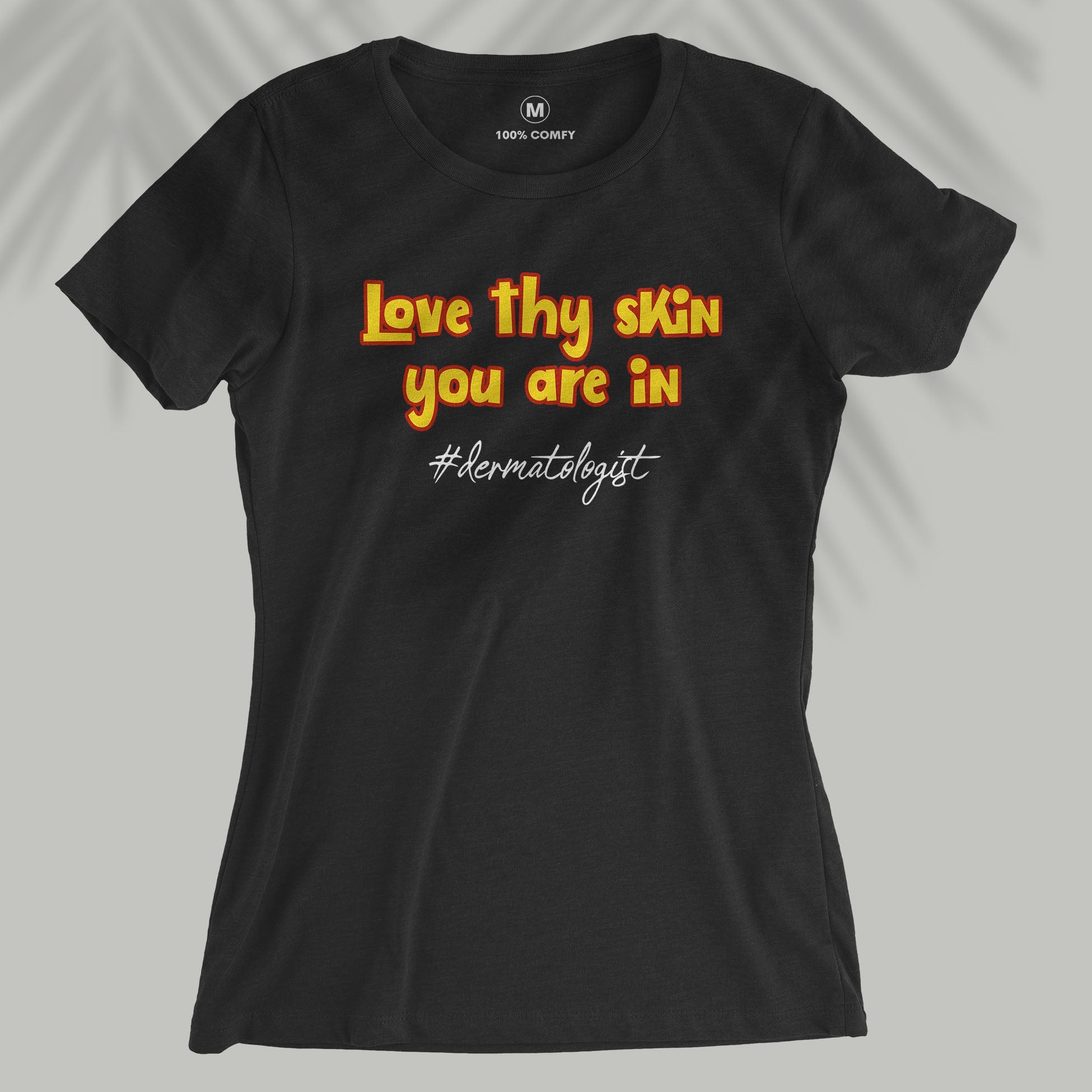 Love Thy Skin - Dermatologist - Women T-shirt