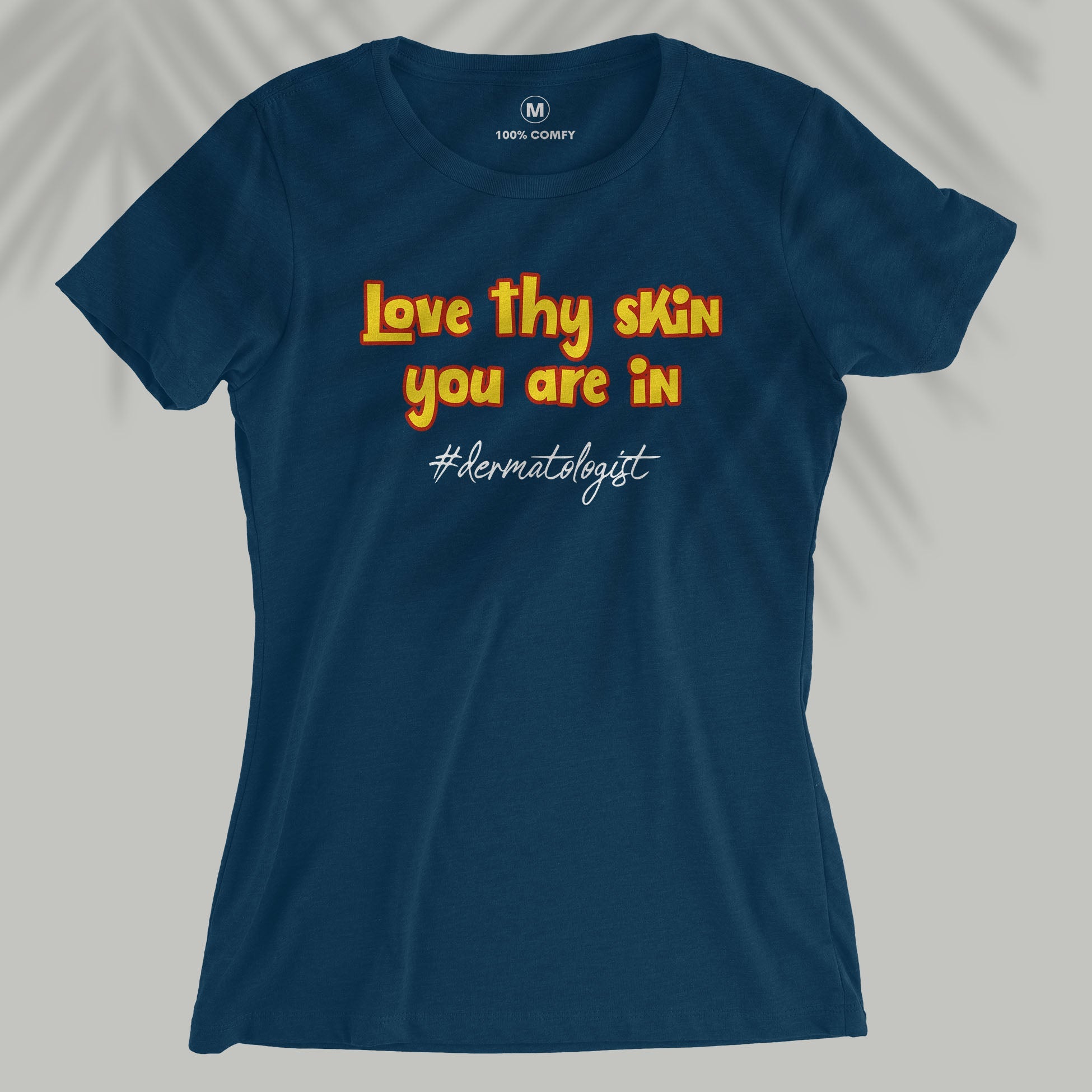 Love Thy Skin - Dermatologist - Women T-shirt