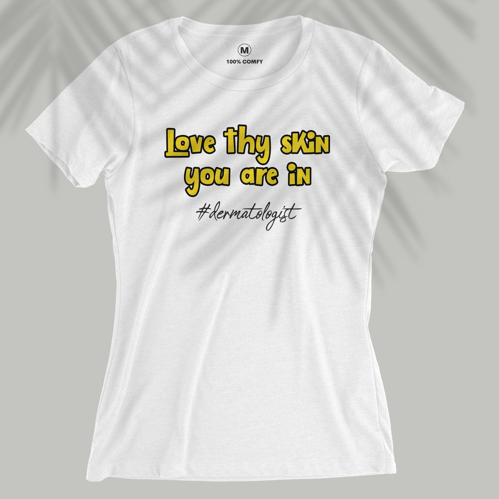 Love Thy Skin - Dermatologist - Women T-shirt