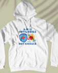 Make Antibodies, Not Excuses - Unisex Hoodie