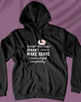 Make Sense - Unisex Hoodie