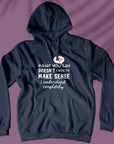 Make Sense - Unisex Hoodie