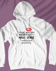 Make Sense - Unisex Hoodie