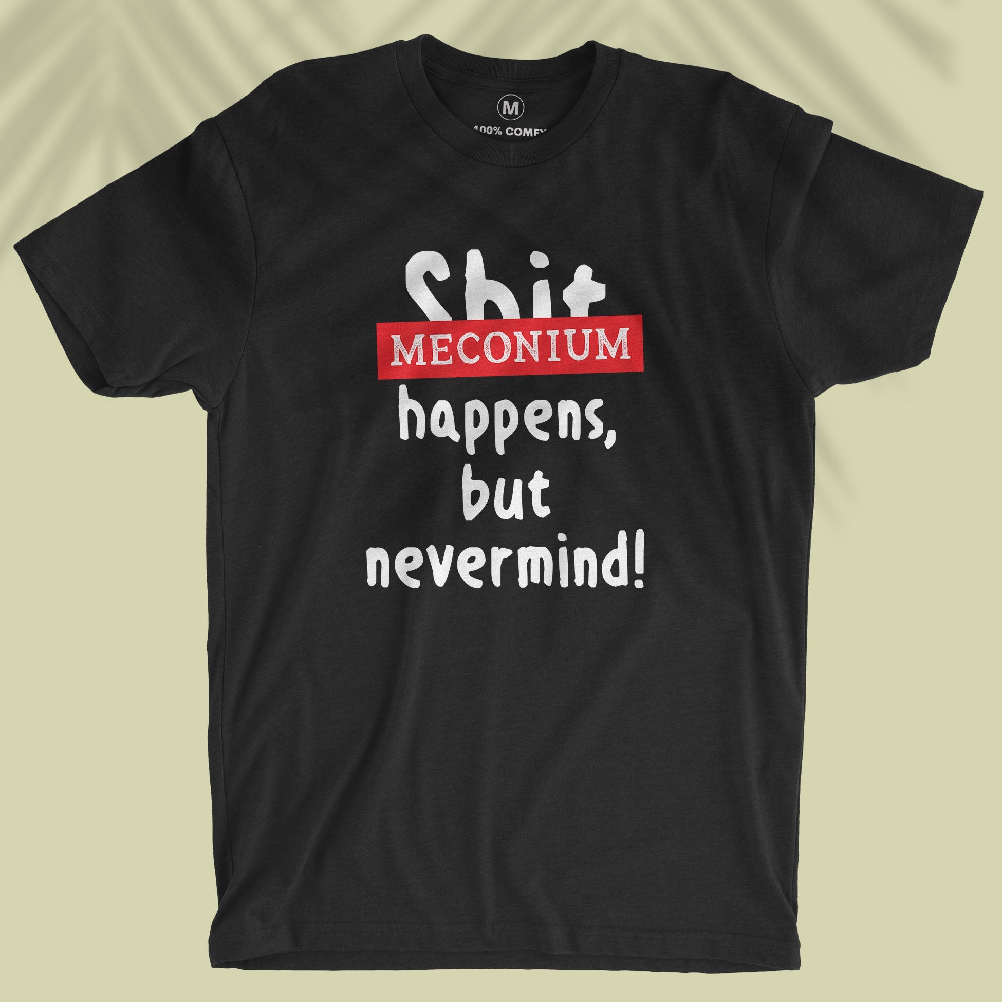 Meconium Happens - Unisex T-shirt