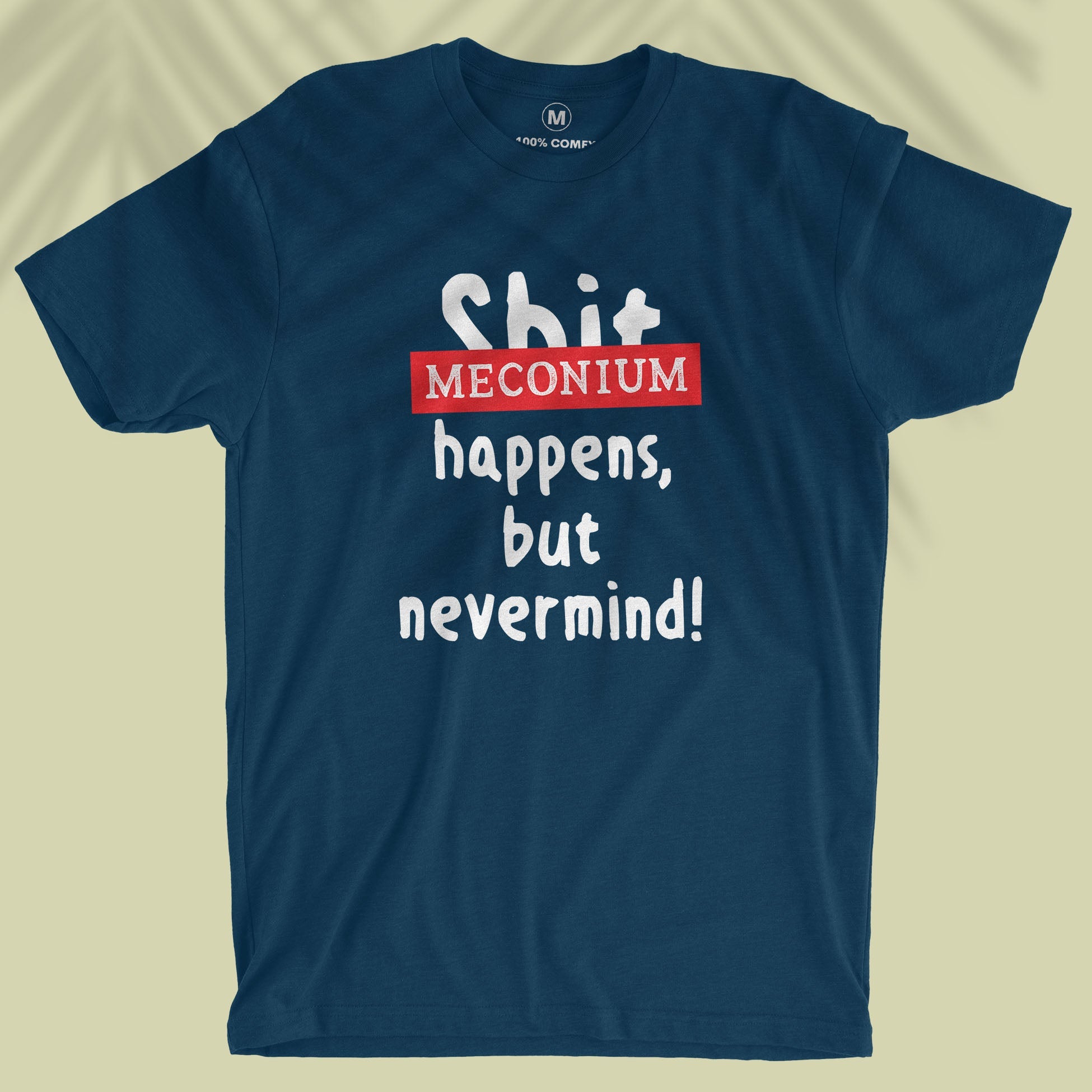 Meconium Happens - Unisex T-shirt