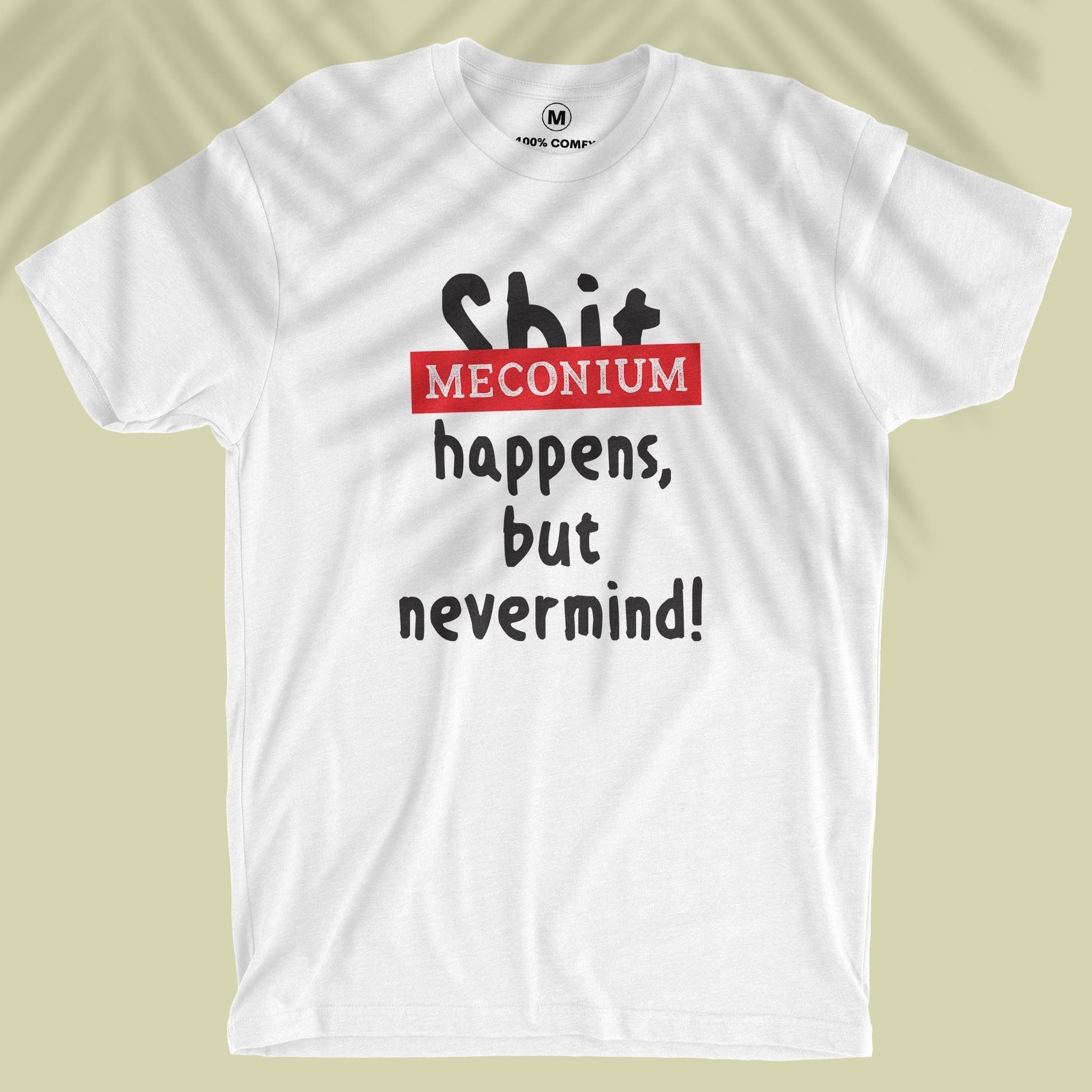 Meconium Happens - Unisex T-shirt